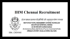 Read more about the article IHM சென்னை வேலைவாய்ப்பு 2022 – 07 Lecturer and Instructor காலியிடங்கள்