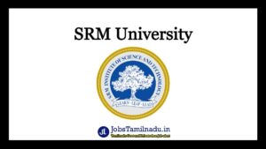 Read more about the article SRM University kattankulathur வேலைவாய்ப்பு 2023, 77 JRF, SRF, Assistant Professor பணியிடங்கள் உள்ளன