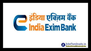 Read more about the article Exim Bank வேலைவாய்ப்பு 2023, 15 Management Trainee and Manager காலியிடங்கள்